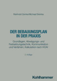 Der Bebauungsplan in der Praxis : Grundlagen, Abw&auml;gungs- und Festsetzungstechnik, Kommunikation und Verfahren, Kalkulation nach HOAI (Recht und Verwaltung) （2. Aufl. 2026. 400 S. 95 Abb.）