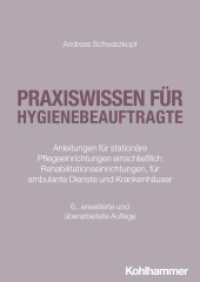 Praxiswissen für Hygienebeauftragte : Anleitungen für stationäre Pflegeeinrichtungen einschließlich Rehabilitationseinrichtungen, für ambulante Dienste und Krankenhäuser （6. Aufl. 2025. 350 S. ca. 18 Abb., ca. 17 Tab.）