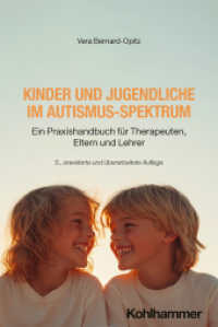 Kinder und Jugendliche im Autismus-Spektrum : Ein Praxishandbuch für Therapeuten, Eltern und Lehrer （5. Aufl. 2025. 368 S. ca. 70 Abb.）