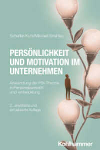 Persönlichkeit und Motivation im Unternehmen : Anwendung der PSI-Theorie in Personalauswahl und -entwicklung （2. Aufl. 2025. 210 S.）