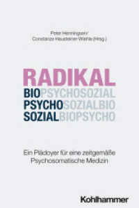 Radikal biopsychosozial : Ein Pl&auml;doyer f&uuml;r eine zeitgem&auml;&szlig;e Psychosomatische Medizin