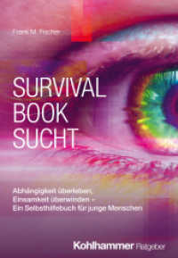 Survival Book Sucht : Abh&auml;ngigkeit &uuml;berleben, Einsamkeit &uuml;berwinden - Ein Selbsthilfebuch f&uuml;r junge Menschen