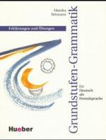 Grundstufen-Grammatik für Deutsch als Fremdsprache. Erklärungen und Übungen : Zum Nachschlagen u. Üben bis z. 'Zertifikat Deutsch als Fremdsprache' （3. Aufl. Nachdr. 2009. 237 S. m. Zeichn. 22,5 cm）