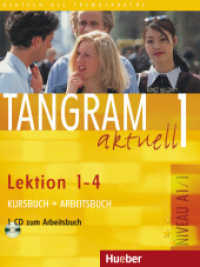 Tangram aktuell. Bd.1 Tangram aktuell 1 - Lektion 1-4, m. 1 Buch, m. 1 Audio-CD : Niveau A1/1 （überarb. Aufl. 2016. 152 S. m. zahlr. meist farb. Abb. 282 mm）