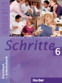 Schritte - Deutsch als Fremdsprache. Bd.6 Kursbuch + Arbeitsbuch : Führt zum Niveau B1/2 （überarb. Aufl. 2009. 200 S. m. zahlr. meist farb. Abb. 28.1 cm）