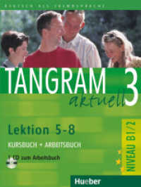 Tangram aktuell. Bd.3 Tangram aktuell 3 - Lektion 5-8, m. 1 Buch, m. 1 Audio-CD : Niveau B1/2. 63 Min. （2., überarb. Aufl. 2014. 164 S. m. meist farb. Abb. 280 mm）