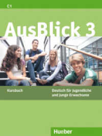 AusBlick, Deutsch für Jugendliche und junge Erwachsene. Bd.3 Kursbuch : Niveau C1 （überarb. Aufl. 2018. 120 S. m. zahlr. farb. Abb. 282 mm）