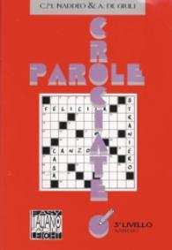 Parole crociate : Parole crociate : 3&ordm; livello avanzato (Italiano Facile) （&uuml;berarb. Aufl.）