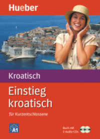 Einstieg kroatisch, m. 1 Buch, m. 1 Audio-CD : für Kurzentschlossene / Paket: Buch + 2 Audio-CDs. 135 Min. (Einstieg ...) （2. Aufl. 2017. 168 S. m. Abb. 217 mm）