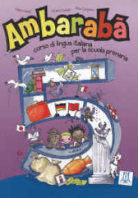 Ambarabà 5 : corso di lingua italiana per la scuola primaria / Kursbuch (Ambarabà) （überarb. Aufl. 2010. 80 S. m. zahlr. farb. Illustr. 295 mm）