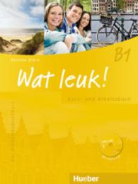 Wat leuk!. Bd.B1 Wat leuk! B1 : Der Niederländischkurs / Kurs- und Arbeitsbuch mit 2 Audio-CDs （2014. 176 S. m. farb. Abb. 282 mm）