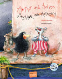 Arthur und Anton (Deutsch-Englisch) : Zweisprachiges Kinderbuch mit mehrsprachiger Audio-CD (Arthur und Anton 1) （überarb. Aufl. 2007. 28 S. Mit zahlr. bunten Bild. 287 mm）