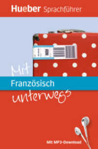 Mit Französisch unterwegs, m. 1 Audio : 140 Min. (Hueber Sprachführer) （überarb. Aufl. 2013. 256 S. m. zahlr. farb. Abb. 15.3 cm）