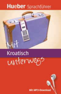 Mit Kroatisch unterwegs : Buch mit MP3-Download (Hueber Sprachführer) （2012. 256 S. 155 mm）