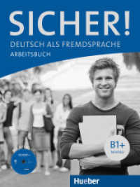 Sicher! B1+. Arbeitsbuch, m. Audio-CD : Übungsangebot im Internet über Zugangscode im Buch (Sicher!) （überarb. Aufl. 2019. 136 S. m. zahlr. farb. Abb. 282 mm）