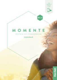 Momente B1.1, m. 1 Buch, m. 1 Beilage : Deutsch als Fremdsprache / Arbeitsbuch plus interaktive Version (Momente) （überarb. Aufl. 2024. 136 S. 298 mm）