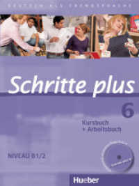 Schritte plus - Deutsch als Fremdsprache. Bd.6 Kursbuch + Arbeitsbuch, m. Audio-CD zum Arbeitsbuch : Niveau B1/2 （überarb. Aufl. 2017. 192 S. m. zahlr. meist farb. Abb. 282 mm）