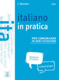 italiano in pratica : per comunicare in ogni situazione / Kursbuch. Niveau A1/A2 (Italiano in practica) （2017. 144 S. 267 mm）