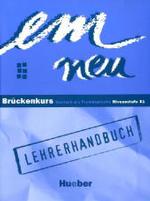 em neu, Brückenkurs (3-bändige Ausgabe). Lehrerhandbuch : Niveaustufe B1. Ein Lehrwerk im Baukastensystem （2006. 116 S. 28 cm）
