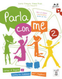Parla con me. .2 Parla con me 2 : Corso di lingua e cultura italiana per ragazzi / Kurs- und Arbeitsbuch （2017. 240 S. m. zahlr. meist farb. Abb. 282 mm）