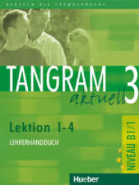 Tangram aktuell. Bd.3 Lehrerhandbuch, Lektion 1-4 : Niveau B1/1 （überarb. Aufl. 2006. 96 S. 280 mm）
