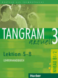 Tangram aktuell. Bd.3 Lehrerhandbuch, Lektion 5-8 : Niveau B1/2 （überarb. Aufl. 2007. 96 S. 279 mm）