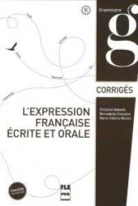 L'Expression française écrite et orale, Nouvelle Couverture, Corrigés des exercices (L'Expression française écrite et orale, Nouvelle Couverture) （2016. 88 S. 240 mm）