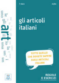 gli articoli italiani : Tutto quello che dovete sapere sugli articoli italiani.Regole e esercizi / &Uuml;bungsbuch