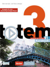 totem - Ausgabe für den deutschsprachigen Raum. 3 totem 3 - Ausgabe für den deutschsprachigen Raum, m. 1 Buch, m. 1 Beilage : Niveau B1. Mit digitalem Lernangebot （2016. 192 S. m. zahlr. farb. Abb. 287 mm）