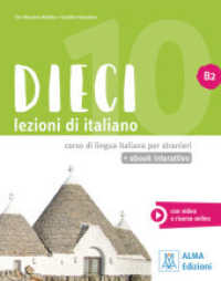 Dieci B2 - einsprachige Ausgabe, m. 1 Buch, m. 1 Beilage : lezioni di italiano / Kurs- und Arbeitsbuch mit Code (Dieci) （2022. 240 S. 282 mm）