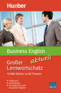 Großer Lernwortschatz Business English aktuell : 10000 Wörter zu 80 Themen. umfassend, unterhaltsam, mit englischem und deutschem Register. Niveau A2-C1 (Großer Lernwortschatz aktuell) （2013. 336 S. m. graph. Darst. 213 mm）