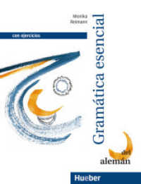 Grundstufen-Grammatik für DaF - Zweisprachige Ausgaben. Gramatica esencial del aleman : Con ejercicios. Lehr- und Übungsbuch. Deutsch-spanische Ausgabe （2. Aufl. Nachdr. 2015. 240 S. m. Abb. 224 mm）