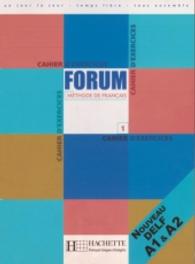 Forum - Méthode de français. Bd.1 Cahier d'exercices （Überarb. Aufl. 2007. 96 S. 28,5 cm）