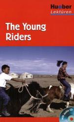 The Young Riders, m. Audio-CD : Text in Englisch. Ab 5. Klasse (Hueber Lektüren, Level 1) （2006. 32 S. m. farb. Illustr. 20 cm）