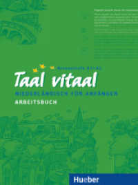 Taal vitaal. Taal vitaal : Niederländisch für Anfänger / Arbeitsbuch （4., überarb. Aufl. Nachdr. 2021. 216 S. m. Abb. 280 mm）