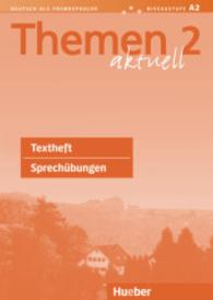 Themen aktuell. Bd.2 Textheft, Sprechübungen : Niveaustufe A2 （2015. 48 S. 21 cm）