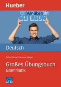 Großes Übungsbuch Deutsch - Grammatik : Niveau A2-B2