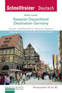 Reiseziel Deutschland - Destination Germany : Sprach- und Reiseführer Deutsch-Englisch auf dem Niveau A2 bis B2.Language und Travel Guide German-English Niveau A2/B2 / Landeskunde (Schnelltrainer Deutsch) （2014. 72 S. m. farb. Fotos. 158 mm）