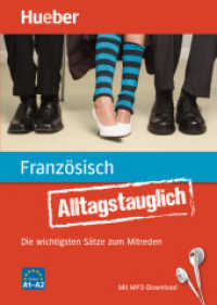 Alltagstauglich Französisch : Die wichtigsten Sätze zum Mitreden. Niveau A1-A2. Mit MP3-Download （überarb. Aufl. 2015. 112 S. m. zahlr. farb. Illustr. 208 mm）