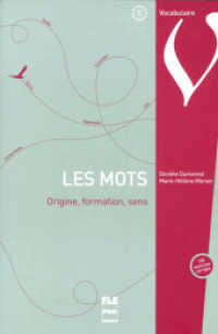 Les Mots : Origine, formation, sens. Vocabulaire A2-C1. 190 exercices corrigés (Übungsmaterial) （2017. 256 S. 242 mm）