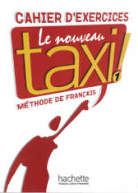Le nouveau taxi!. Bd.1 Cahier d'exercices （2015. 96 S. 287 mm）