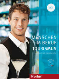 Tourismus A2, Kursbuch mit Übungsteil und Audio-CD (Menschen im Beruf) （überarb. Aufl. 2020. 72 S. m. farb. Abb. 280 mm）