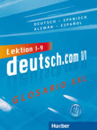 deutsch.com. Bd.1/1 Glosario XXL Deutsch-Spanisch / Alemán-Español : Niveau A1/1. Lektion 1-9 （überarb. Aufl. 2014. 72 S. 280 mm）