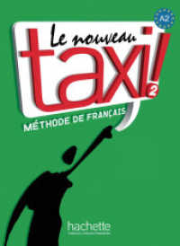 Le nouveau taxi!. Volume 2 Livre de l'élève, m. DVD-ROM : Niveau A2 （2009. 144 S. m. zahlr. farb. Abb. 287 mm）