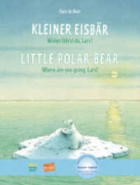 Kleiner Eisbär - Wohin fährst du, Lars? (Deutsch-Englisch) : Zweisprachiges Kinderbuch mit MP3-Hörbuch zum Herunterladen (NordSüd bi:libri) （2016. 28 S. m. zahlr. bunten Bild. 293 mm）