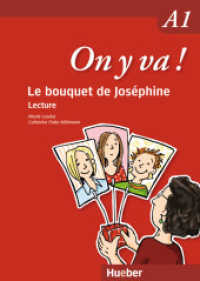 Le bouquet de Joséphine : Lecture (On y va ! Aktualisierte Ausgabe) （überarb. Aufl. 2021. 56 S. 208 mm）