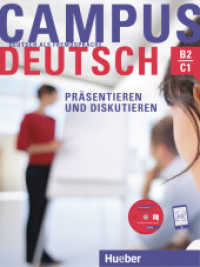 Campus Deutsch. Präsentieren und Diskutieren, m. CD-ROM (MP3-Audiodateien und Video-Clips) : Kursbuch. Niveau B2/C1 （überarb. Aufl. 2021. 88 S. m. farb. Abb. 280 mm）