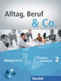 Alltag, Beruf & Co.. Bd.2 Kursbuch + Arbeitsbuch, m. Audio-CD zum Arbeitsbuch : Niveau A1/2 （überarb. Aufl. 2017. 120 S. m. zahlr. farb. Abb. 282 mm）