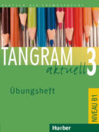 Tangram aktuell. Bd.3 Übungsheft : Niveau B1. Zu Kurs- und Arbeitsbuch （überarb. Aufl. 2014. 84 S. m. Illustr. 279 mm）