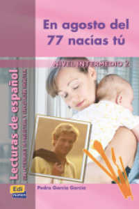 En agosto del 77 nac&iacute;as t&uacute; : Nivel Intermedio 2 / Lekt&uuml;re (Lecturas de espa&ntilde;ol)
